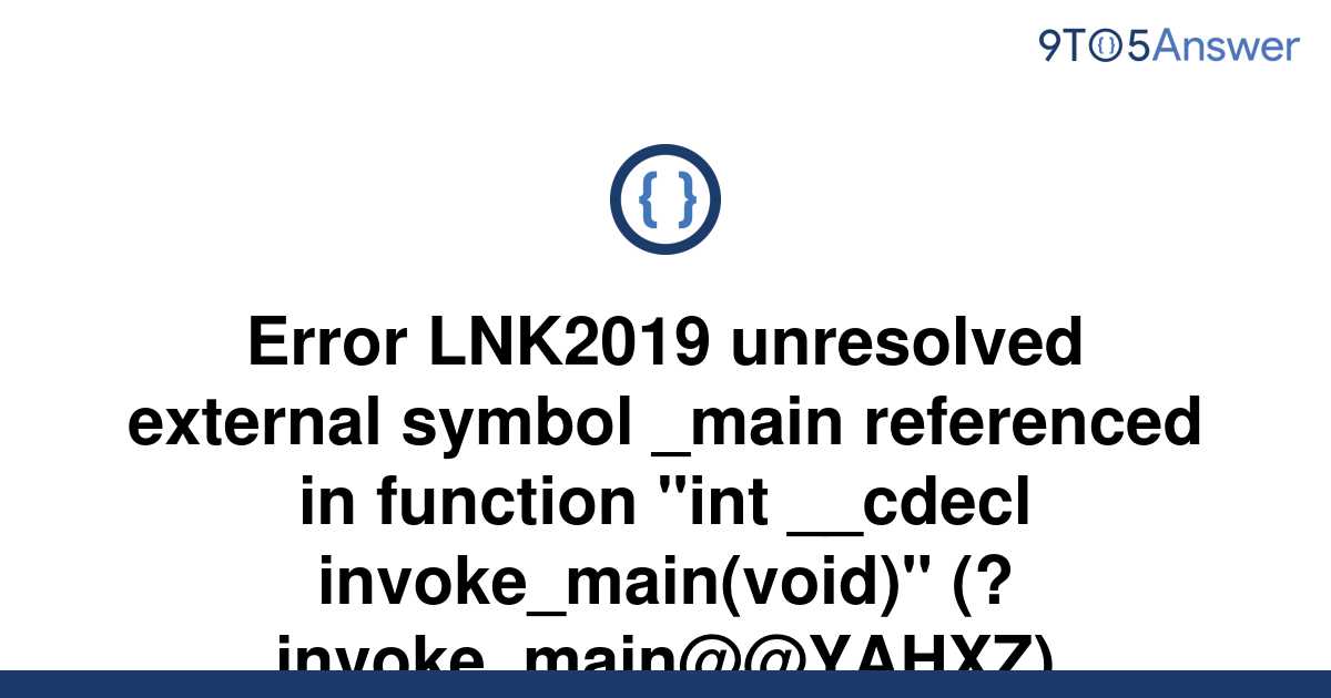 [Solved] Error LNK2019 unresolved external symbol _main | 9to5Answer