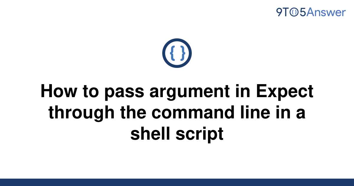 solved-how-to-pass-argument-in-expect-through-the-9to5answer