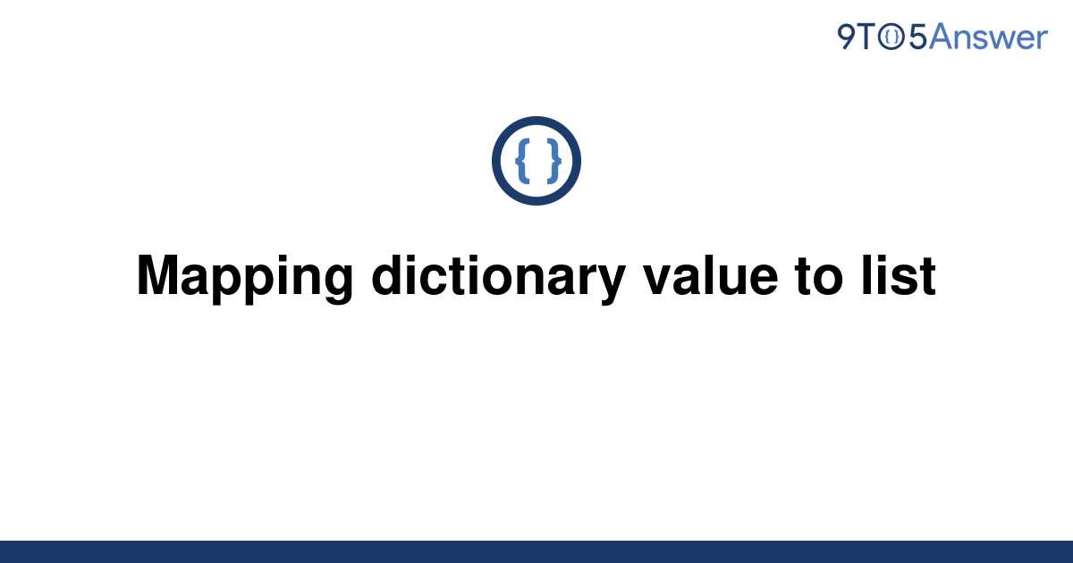 solved-mapping-dictionary-value-to-list-9to5answer