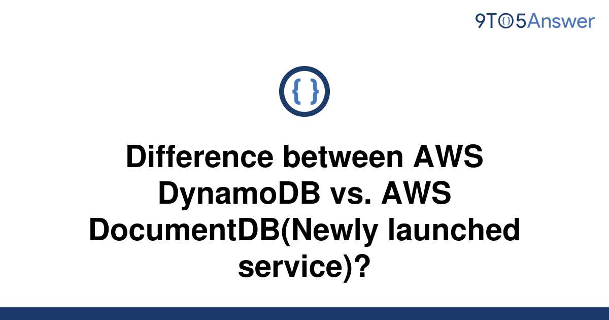 solved-difference-between-aws-dynamodb-vs-aws-9to5answer