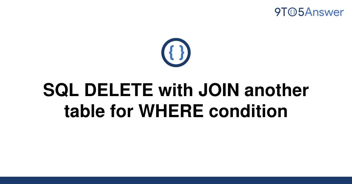 solved-sql-delete-with-join-another-table-for-where-9to5answer