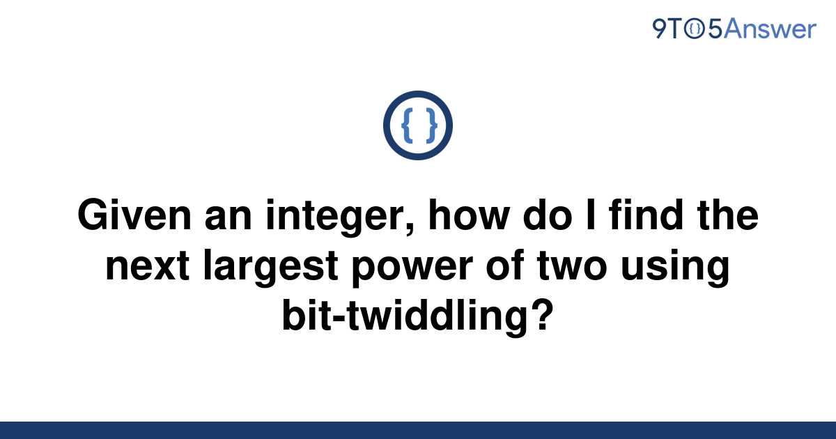 solved-given-an-integer-how-do-i-find-the-next-largest-9to5answer