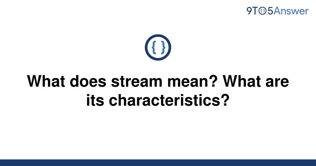 solved-what-does-stream-mean-what-are-its-9to5answer