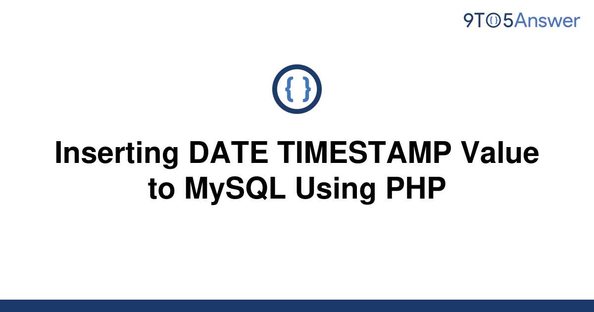 solved-inserting-date-timestamp-value-to-mysql-using-9to5answer