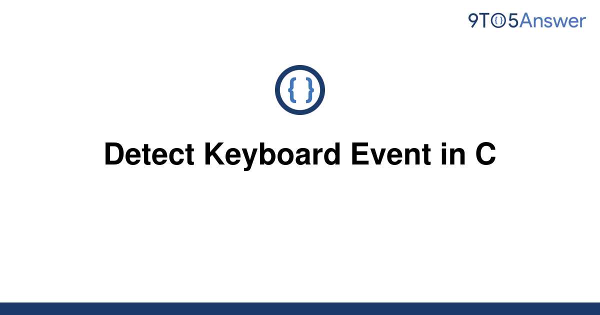 solved-detect-keyboard-event-in-c-9to5answer