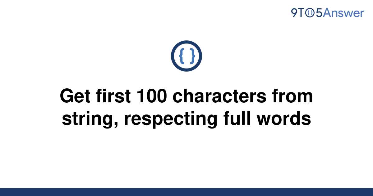 solved-get-first-100-characters-from-string-respecting-9to5answer