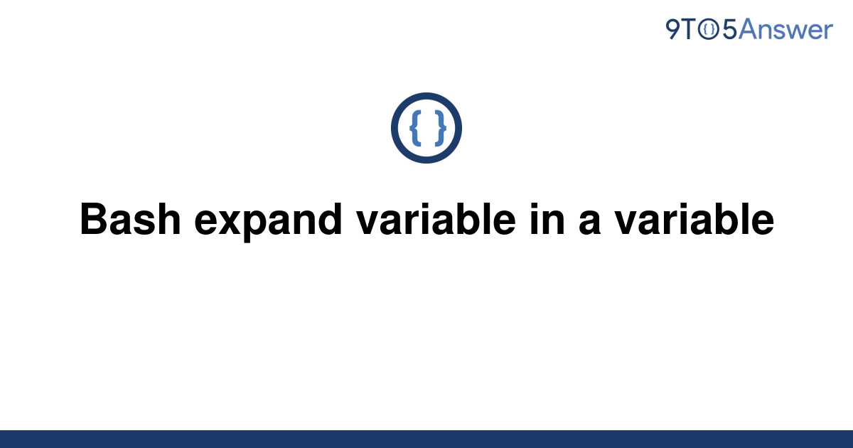 solved-bash-expand-variable-in-a-variable-9to5answer