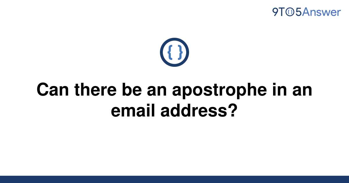 solved-can-there-be-an-apostrophe-in-an-email-address-9to5answer