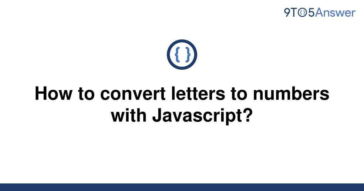 solved-how-to-convert-letters-to-numbers-with-9to5answer