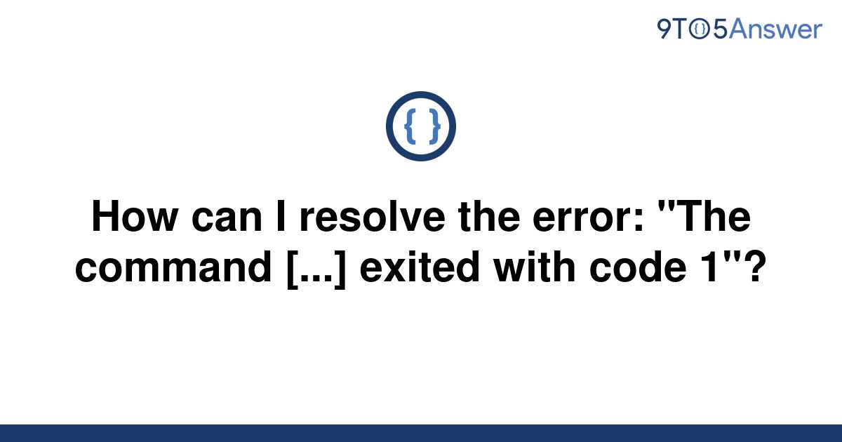 solved-how-can-i-resolve-the-error-the-command-9to5answer