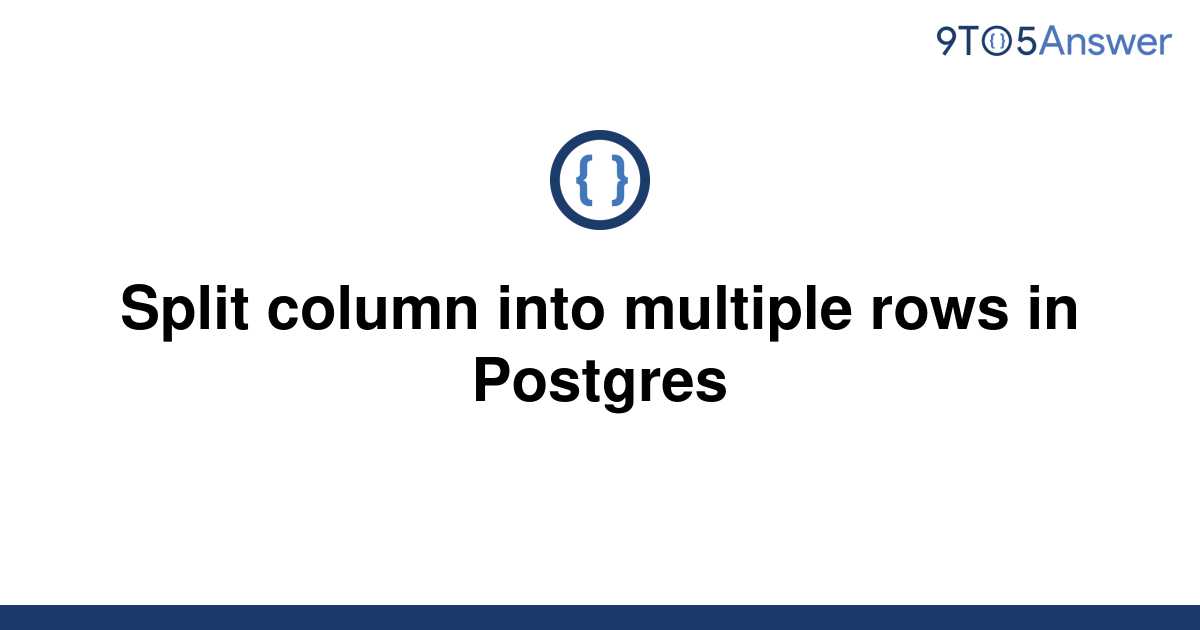 solved-split-column-into-multiple-rows-in-postgres-9to5answer