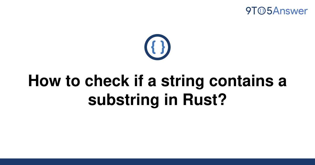 solved-how-to-check-if-a-string-contains-a-substring-in-9to5answer