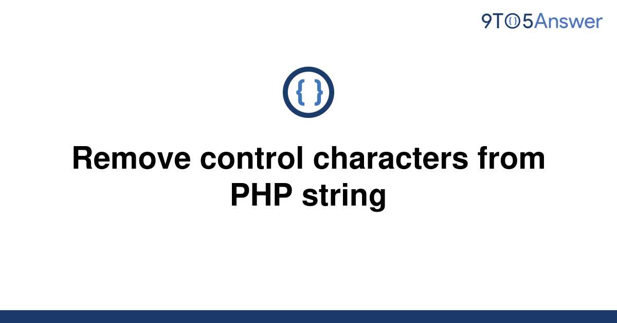 solved-remove-control-characters-from-php-string-9to5answer