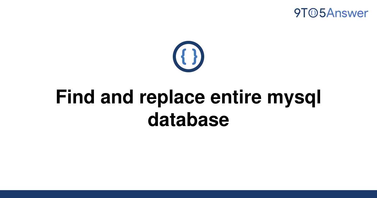 solved-find-and-replace-entire-mysql-database-9to5answer