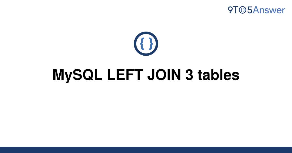 solved-mysql-left-join-3-tables-9to5answer