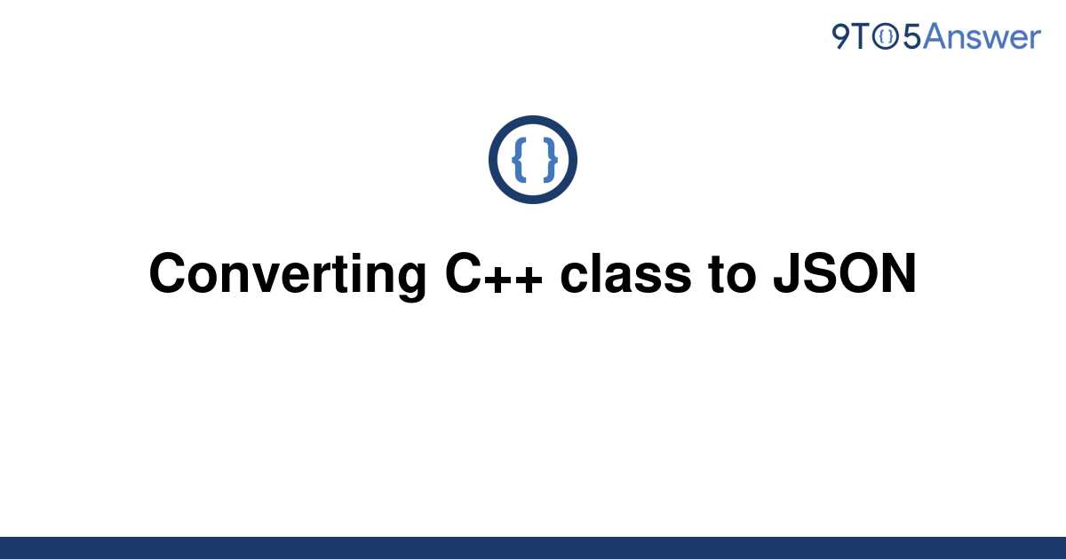 solved-converting-c-class-to-json-9to5answer