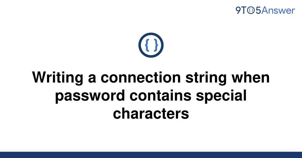 solved-writing-a-connection-string-when-password-9to5answer