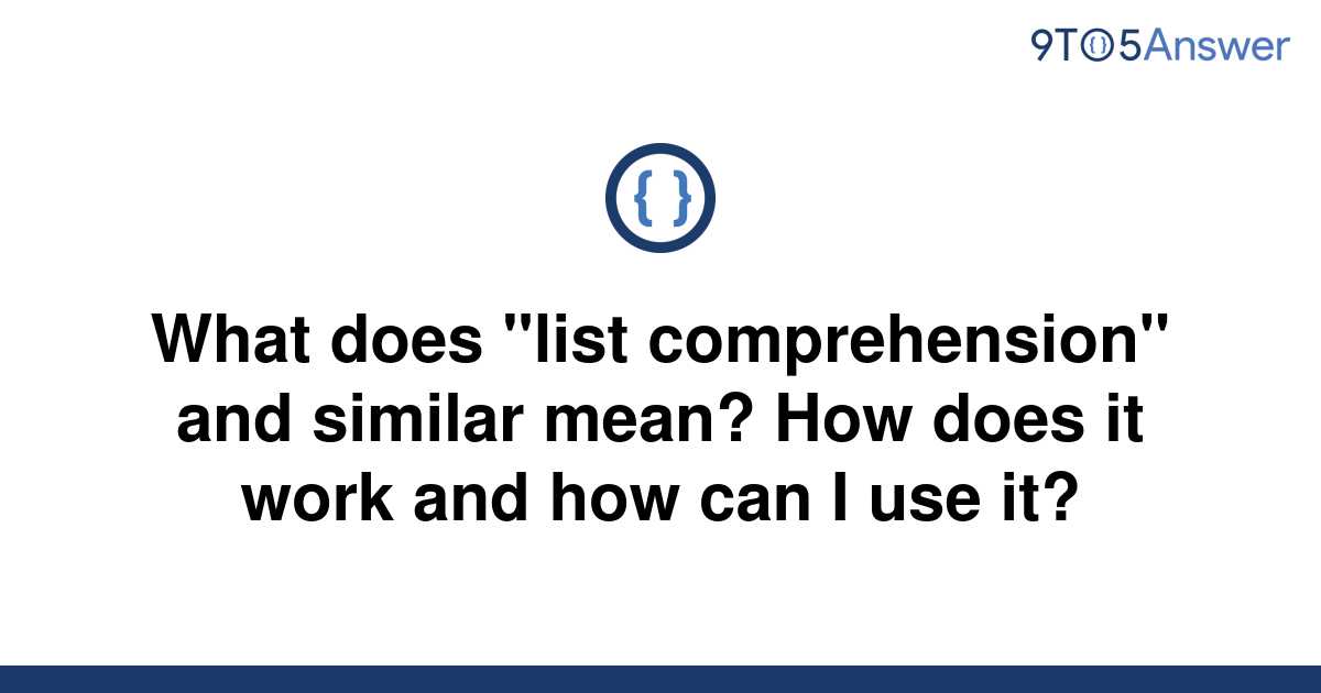 solved-what-does-list-comprehension-and-similar-mean-9to5answer