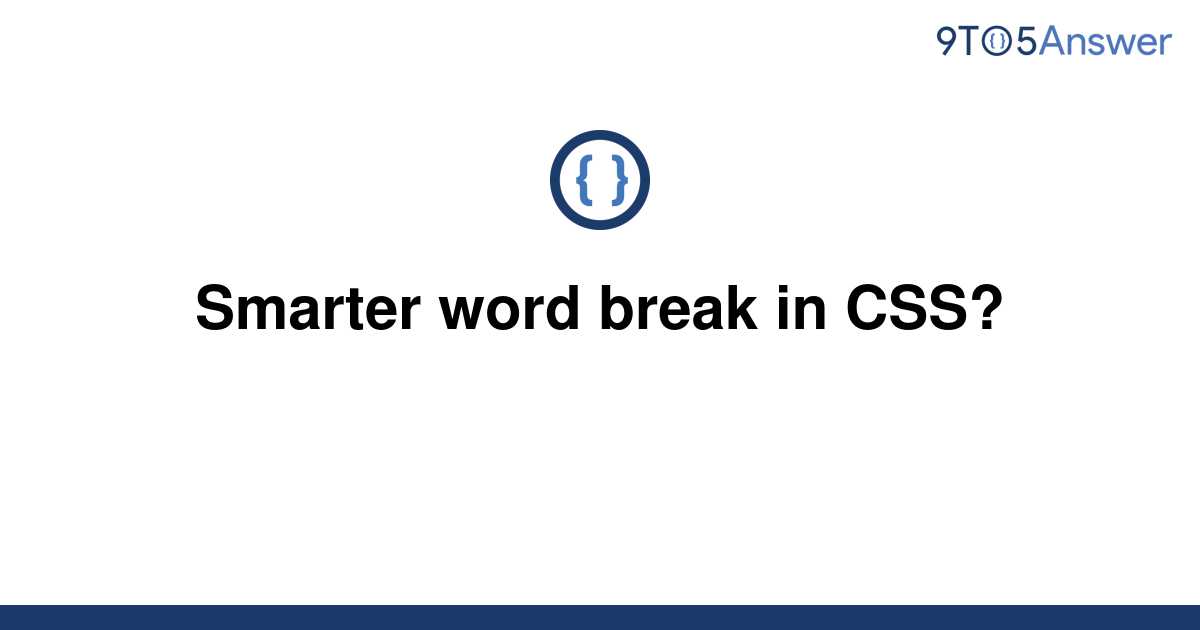 solved-smarter-word-break-in-css-9to5answer