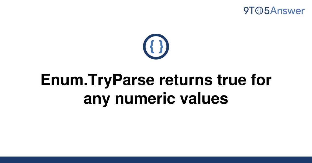 solved-enum-tryparse-returns-true-for-any-numeric-9to5answer