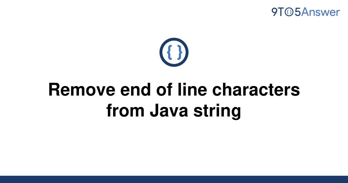 solved-remove-end-of-line-characters-from-java-string-9to5answer