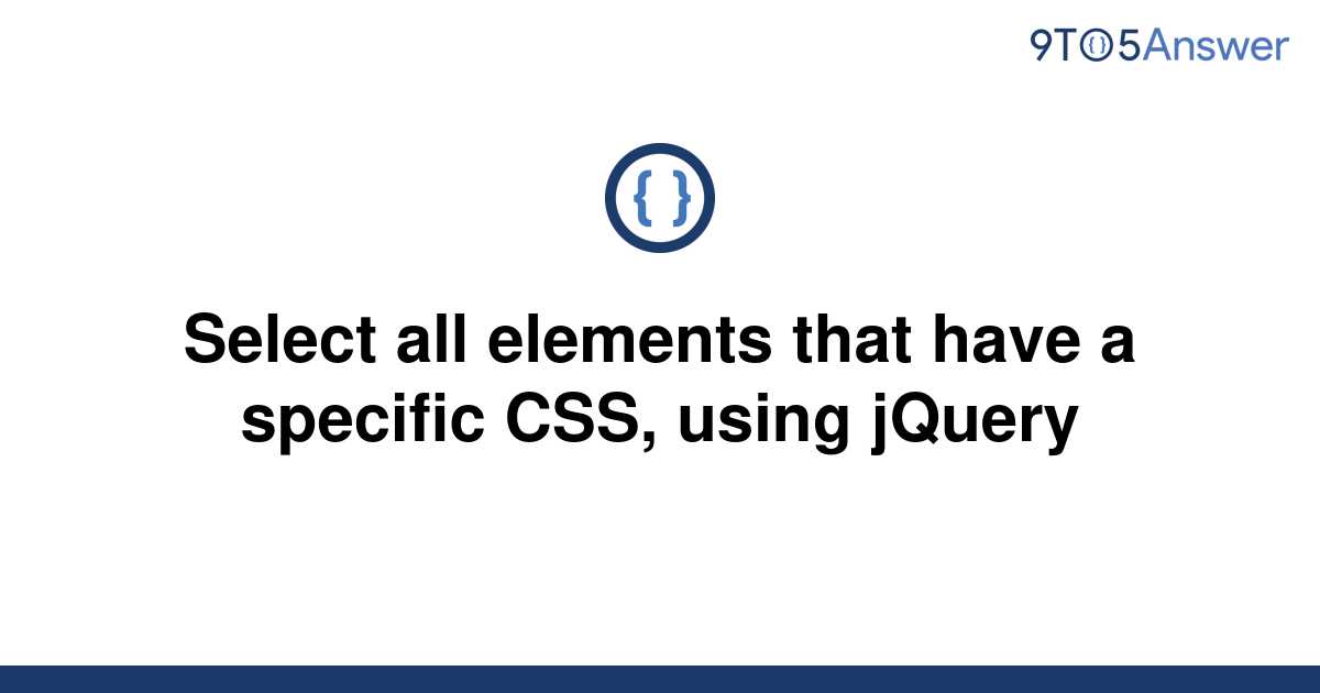 solved-select-all-elements-that-have-a-specific-css-9to5answer