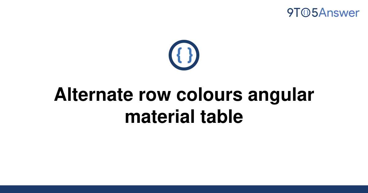 solved-alternate-row-colours-angular-material-table-9to5answer