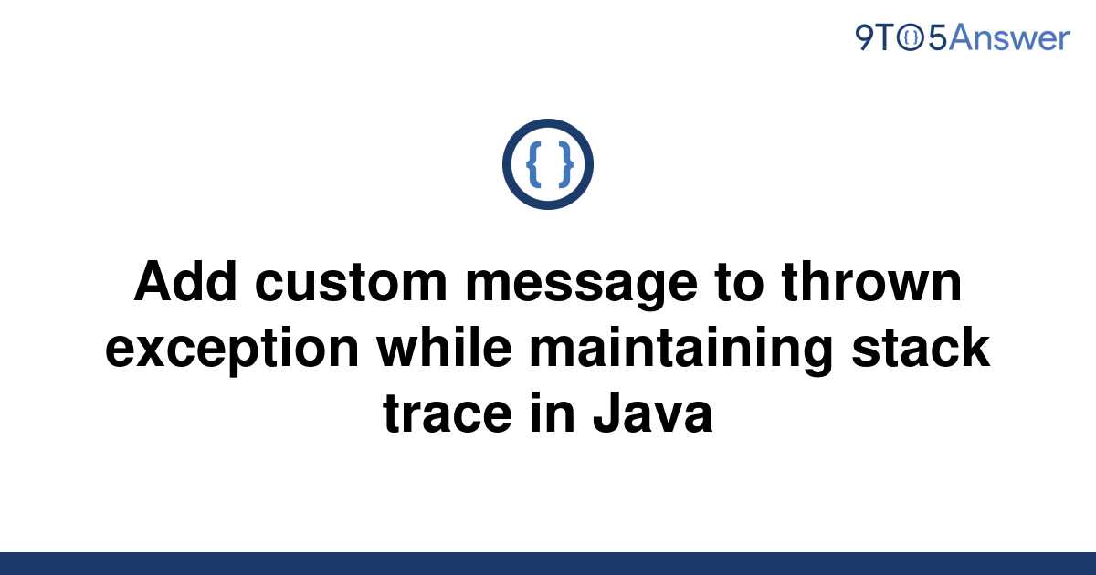 solved-add-custom-message-to-thrown-exception-while-9to5answer
