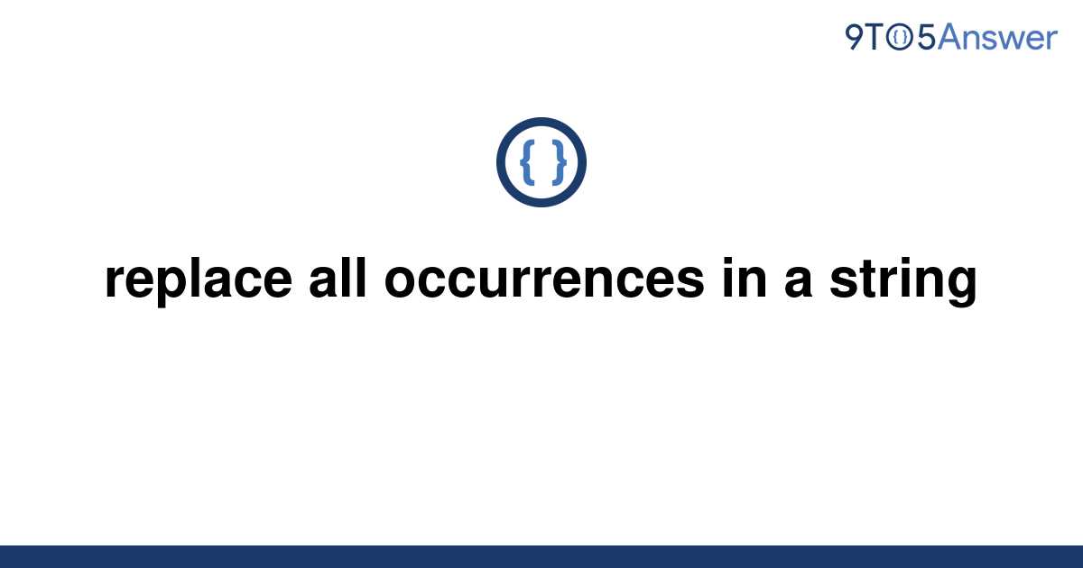 solved-replace-all-occurrences-in-a-string-9to5answer