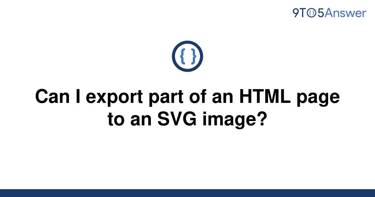 solved-can-i-export-part-of-an-html-page-to-an-svg-9to5answer