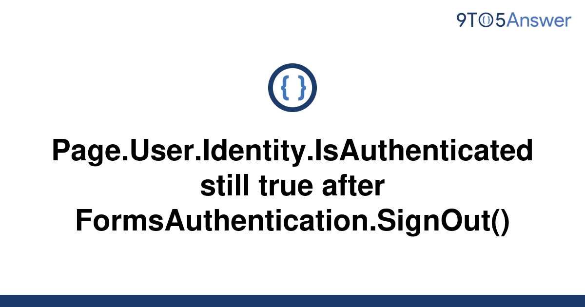 solved-page-user-identity-isauthenticated-still-true-9to5answer