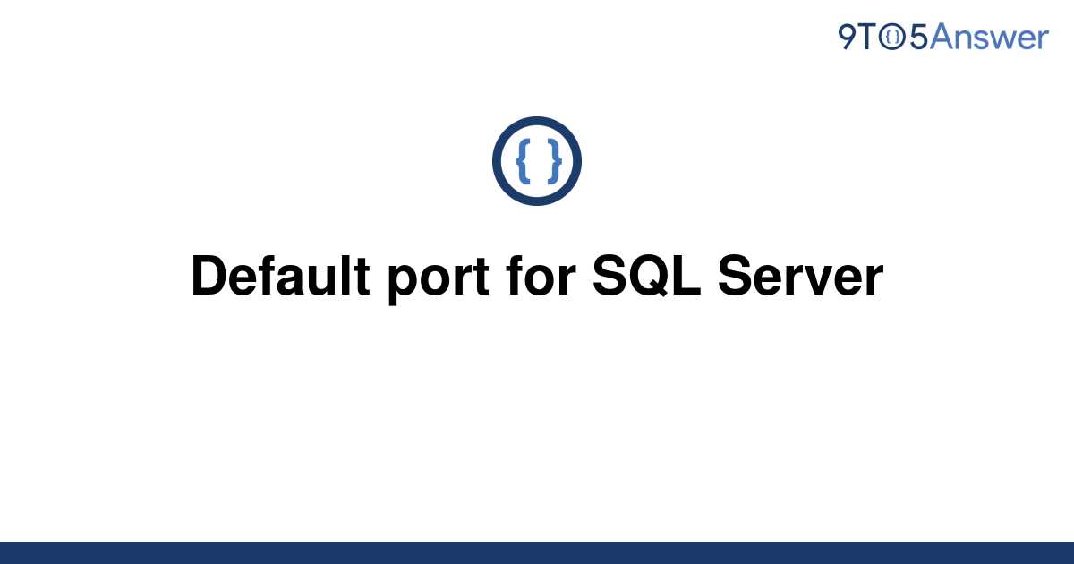 solved-default-port-for-sql-server-9to5answer