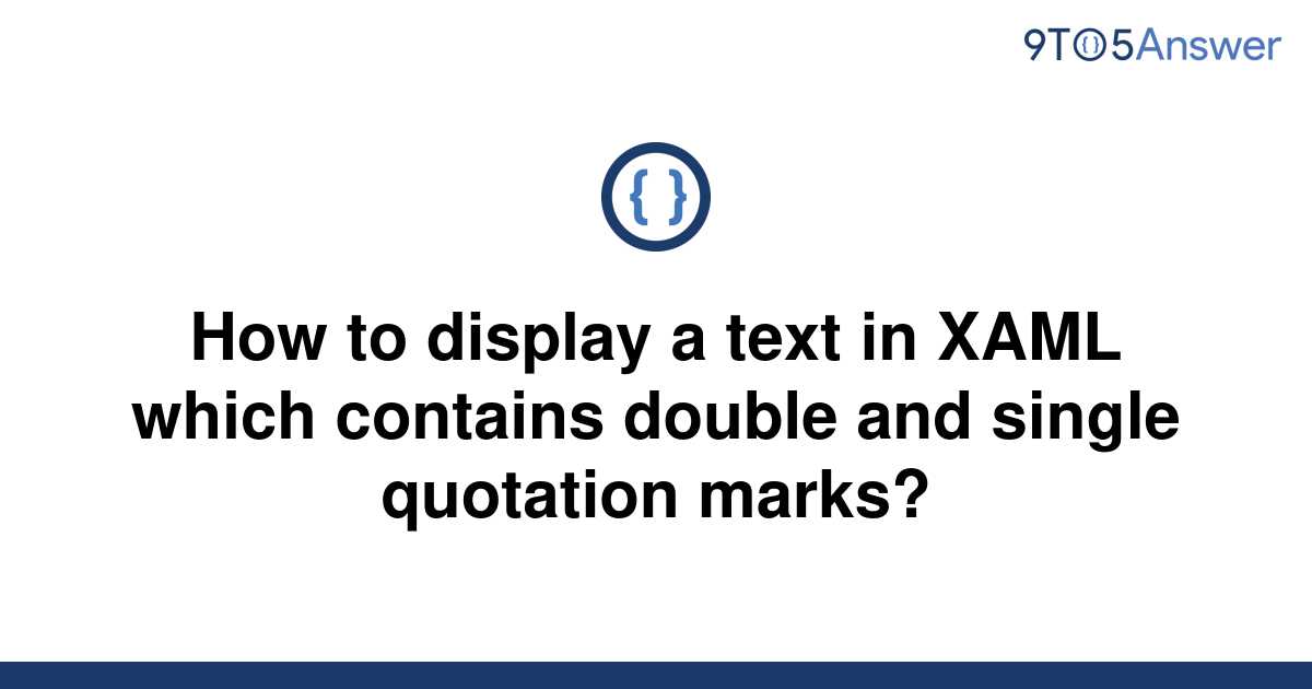 solved-how-to-display-a-text-in-xaml-which-contains-9to5answer