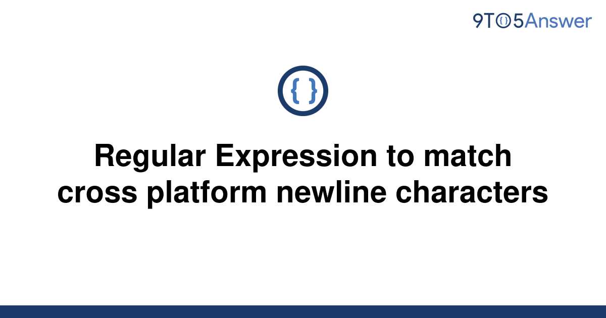 solved-regular-expression-to-match-cross-platform-9to5answer