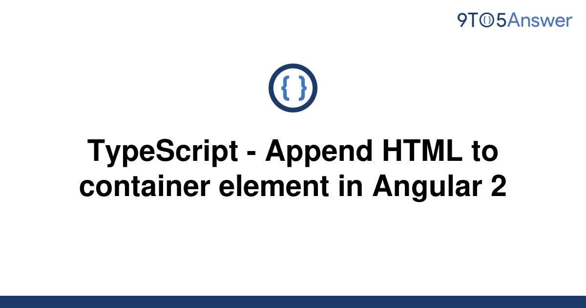 solved-typescript-append-html-to-container-element-in-9to5answer