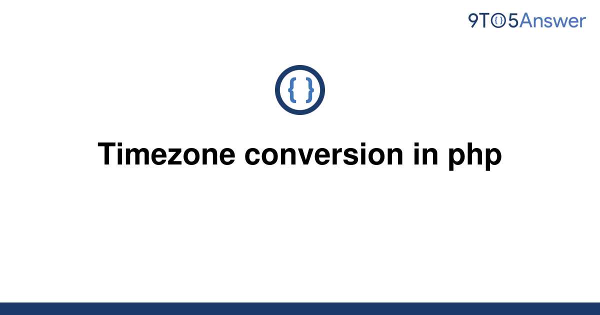 solved-timezone-conversion-in-php-9to5answer