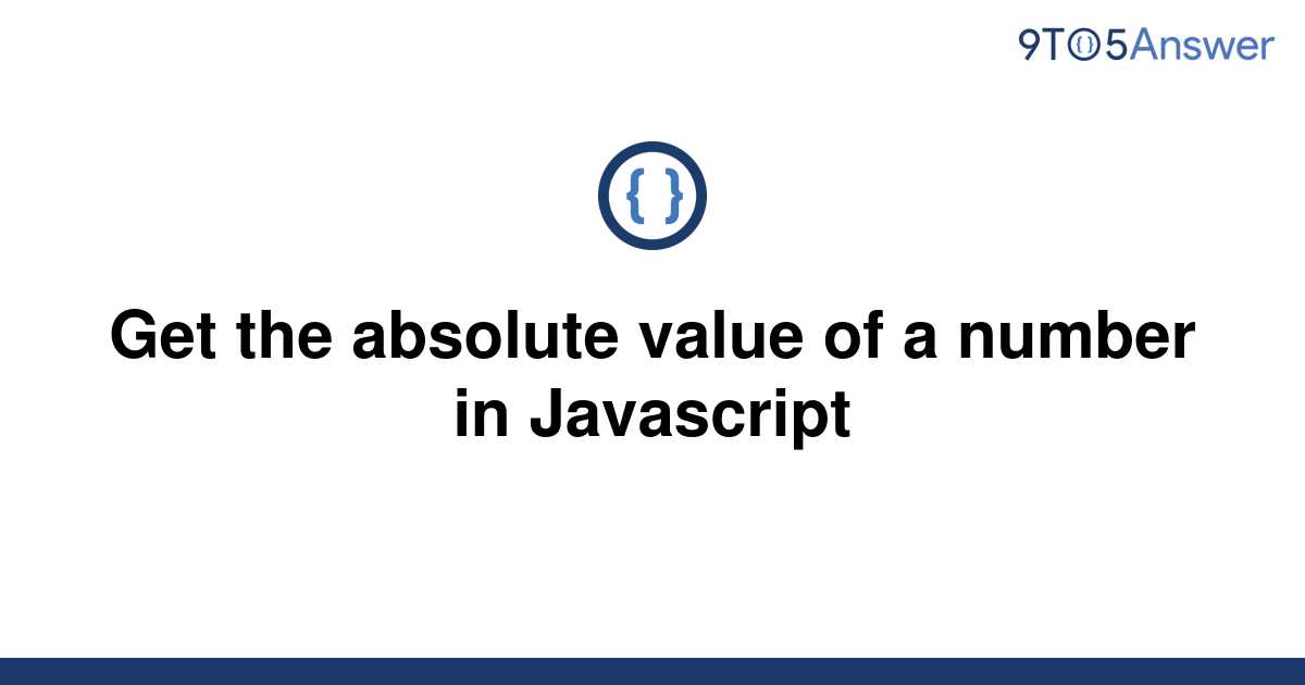 solved-get-the-absolute-value-of-a-number-in-javascript-9to5answer