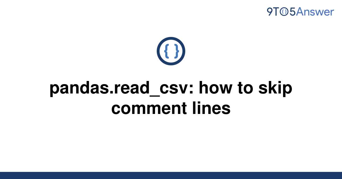 solved-pandas-read-csv-how-to-skip-comment-lines-9to5answer