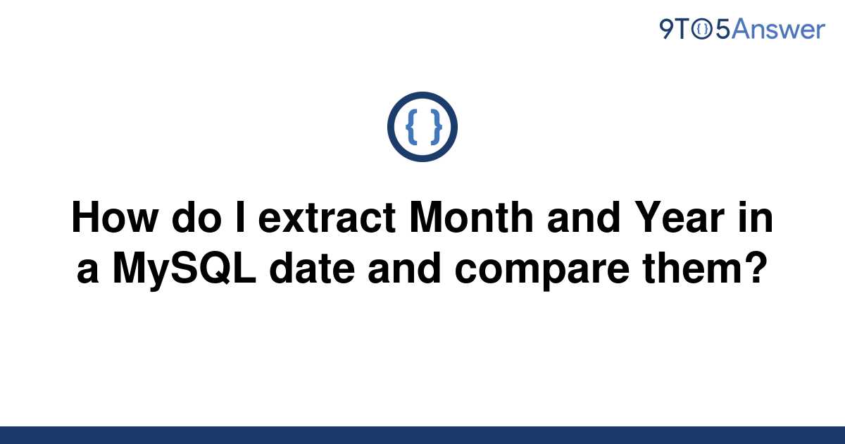 solved-how-do-i-extract-month-and-year-in-a-mysql-date-9to5answer