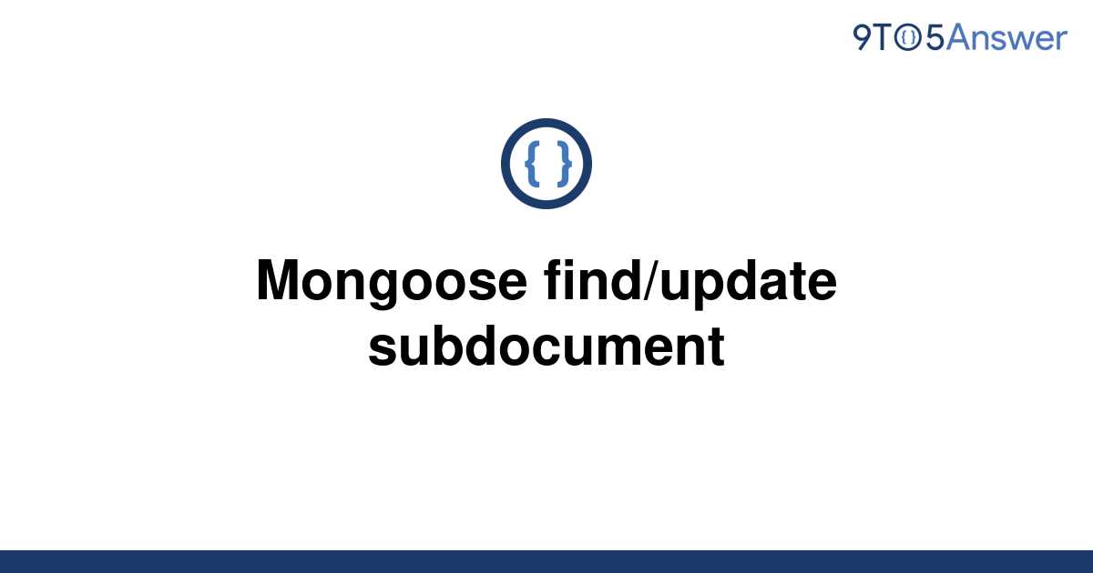 solved-mongoose-find-update-subdocument-9to5answer