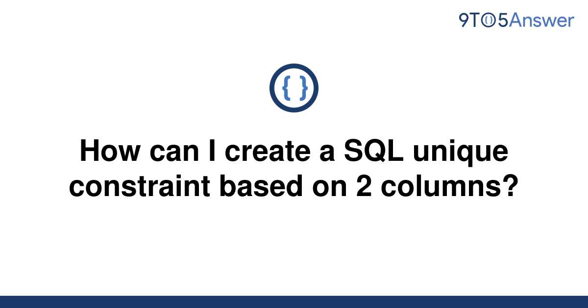 solved-how-can-i-create-a-sql-unique-constraint-based-9to5answer