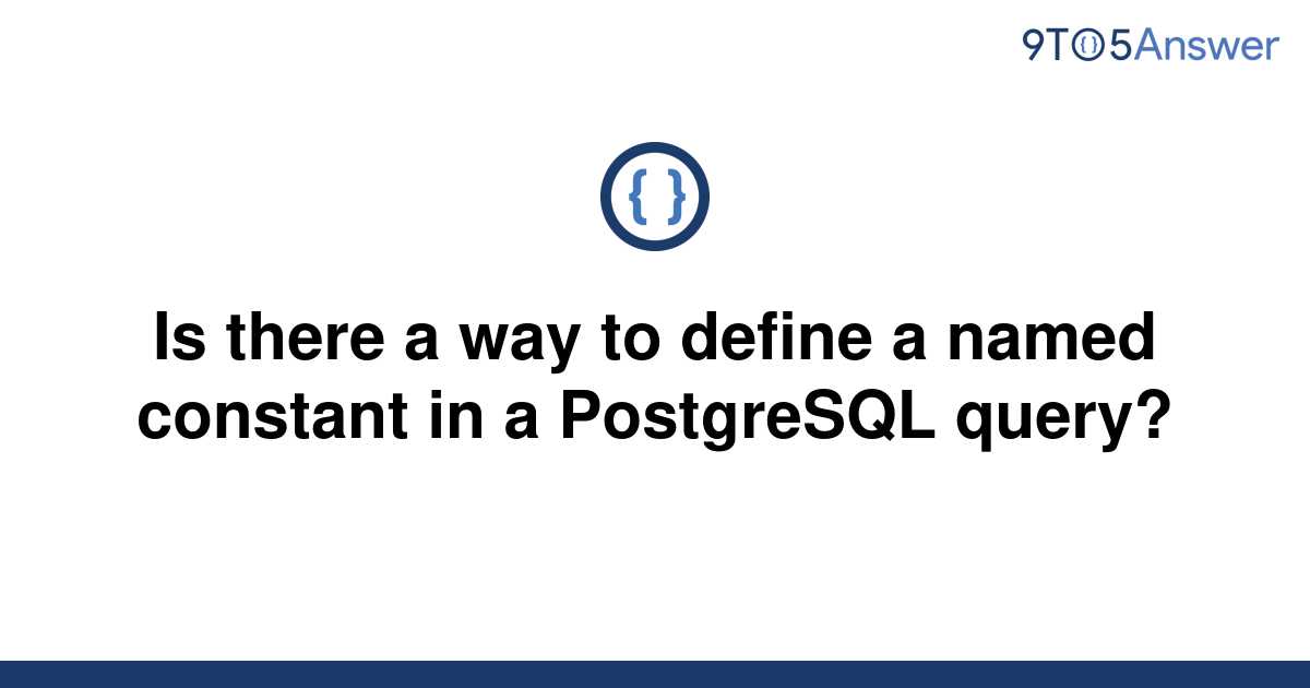 solved-is-there-a-way-to-define-a-named-constant-in-a-9to5answer