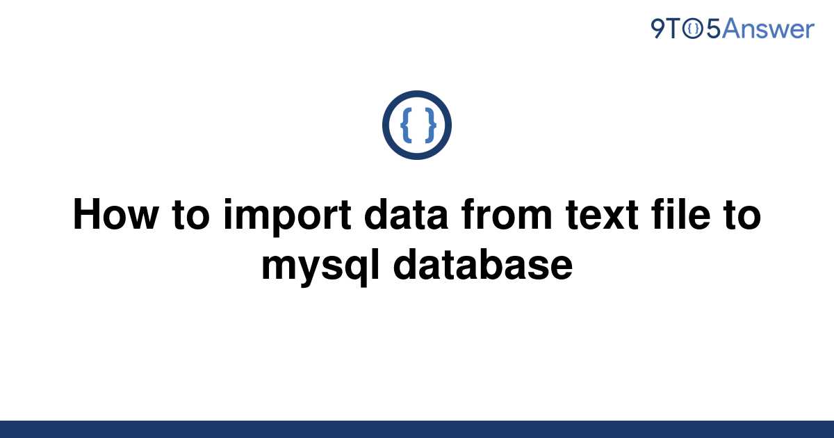 solved-how-to-import-data-from-text-file-to-mysql-9to5answer