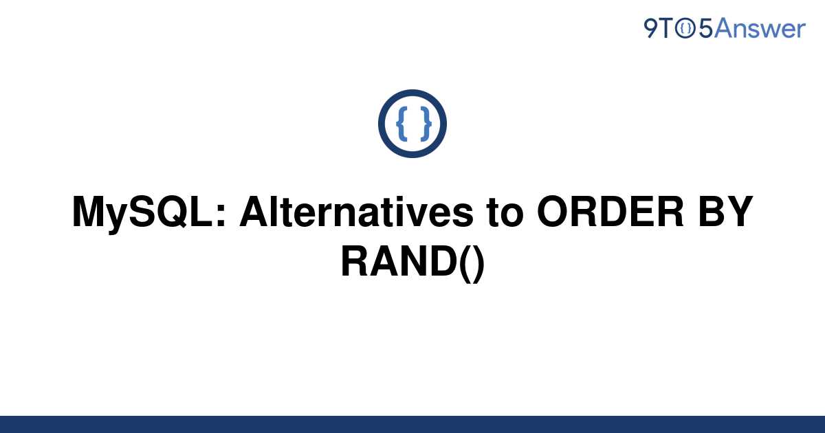 solved-mysql-alternatives-to-order-by-rand-9to5answer