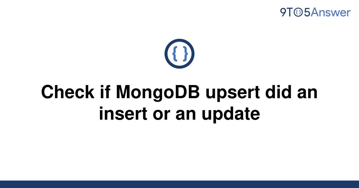 solved-check-if-mongodb-upsert-did-an-insert-or-an-9to5answer