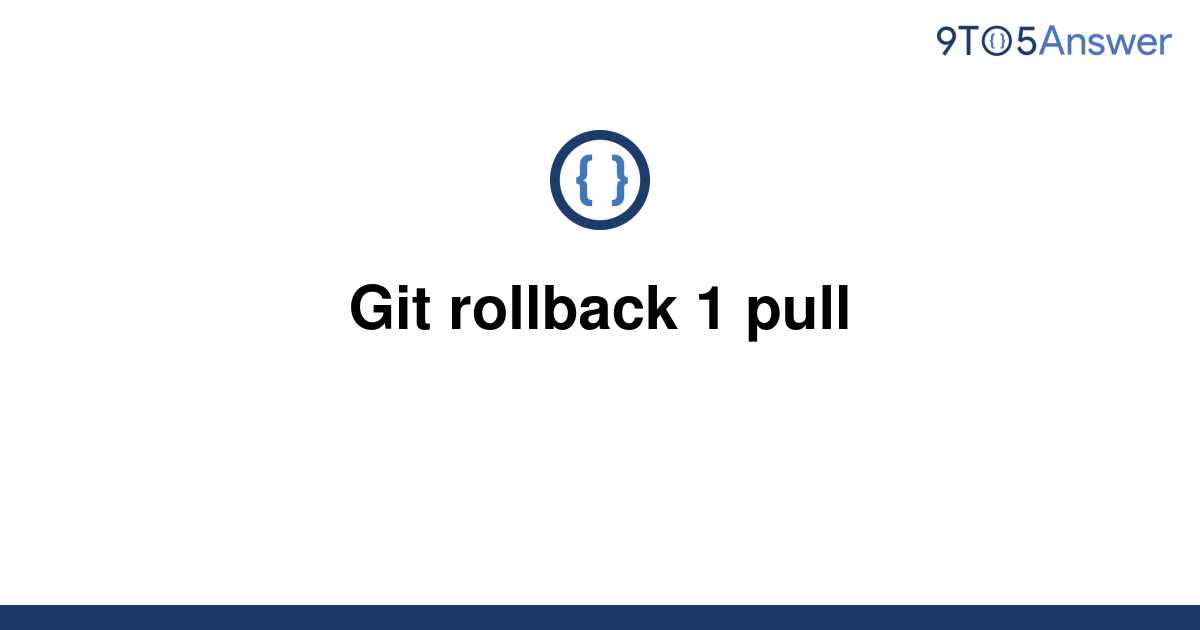 solved-git-rollback-1-pull-9to5answer