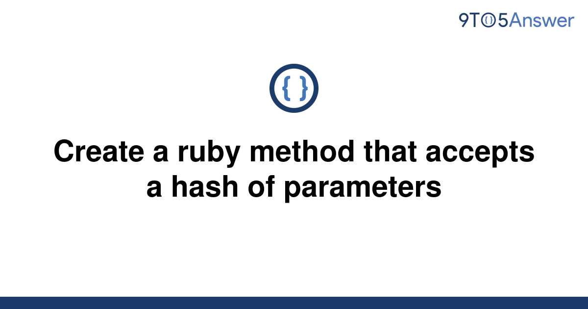 solved-create-a-ruby-method-that-accepts-a-hash-of-9to5answer