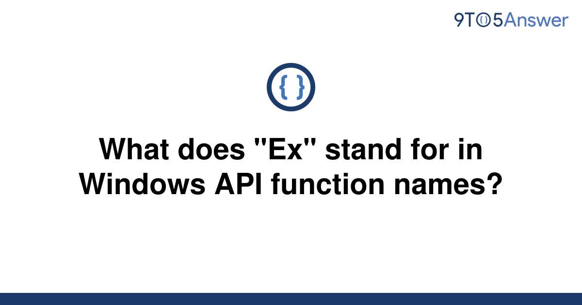 solved-what-does-ex-stand-for-in-windows-api-function-9to5answer