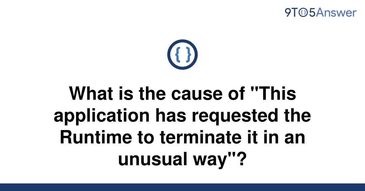 This application has requested the runtime to terminate it in an unusual way как исправить