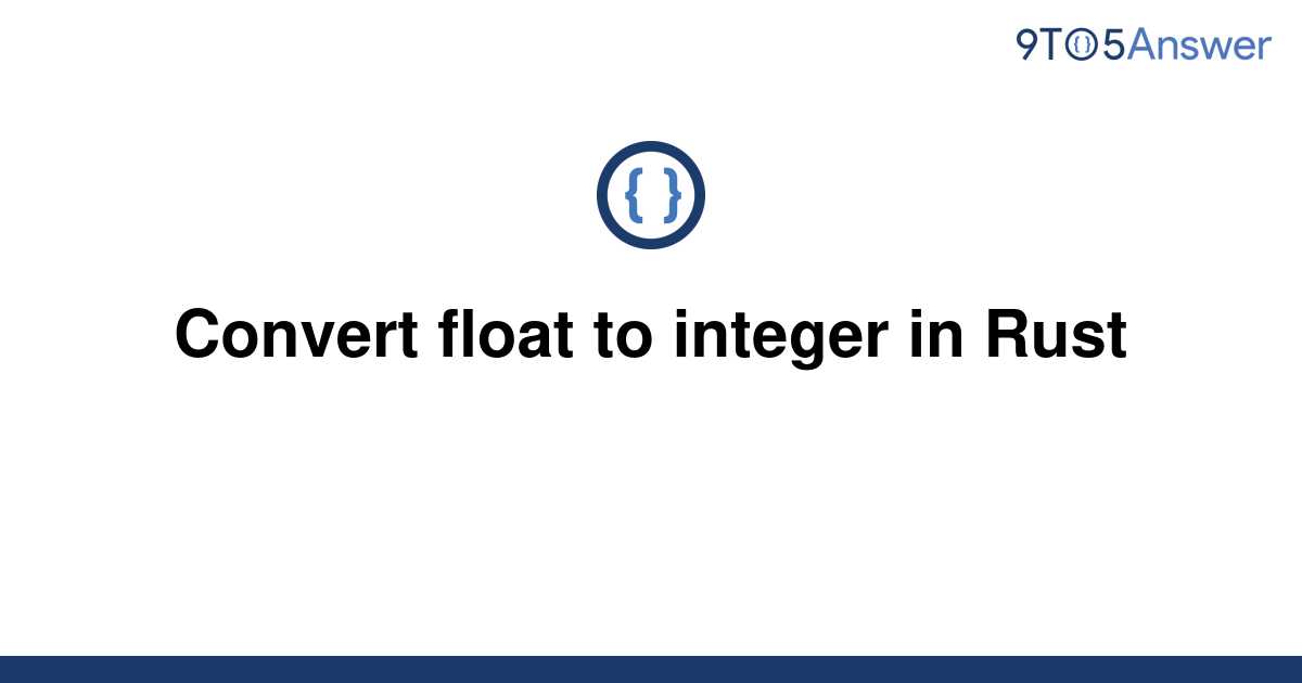 solved-convert-float-to-integer-in-rust-9to5answer